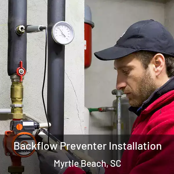  Backflow Preventer Installation Myrtle Beach, SC