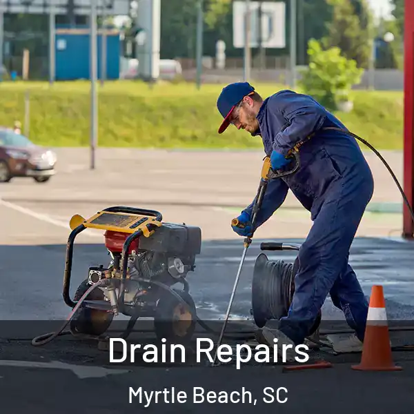  Drain Repairs Myrtle Beach, SC