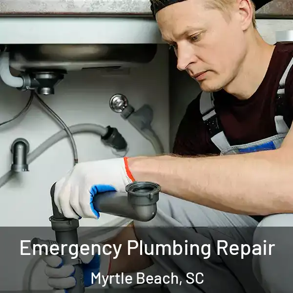  Emergency Plumbing Repair Myrtle Beach, SC