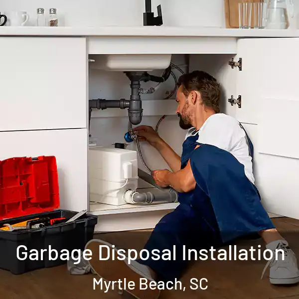  Garbage Disposal Installation Myrtle Beach, SC