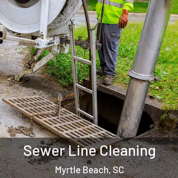  Sewer Line Cleaning Myrtle Beach, SC