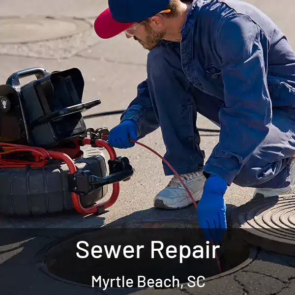  Sewer Repair Myrtle Beach, SC