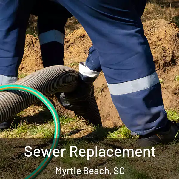  Sewer Replacement Myrtle Beach, SC