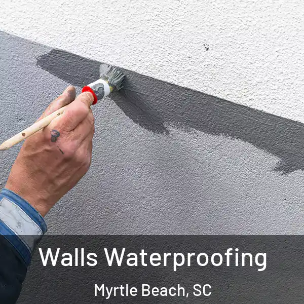  Walls Waterproofing Myrtle Beach, SC