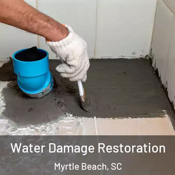  Water Damage Restoration Myrtle Beach, SC