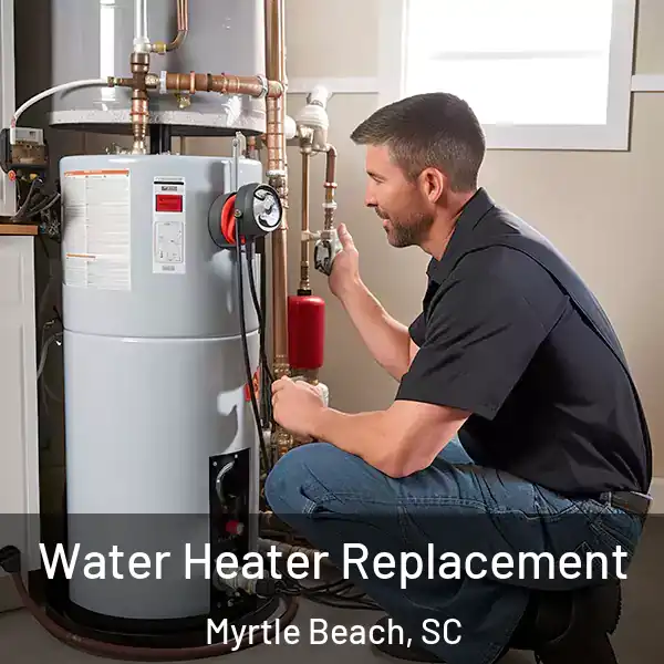  Water Heater Replacement Myrtle Beach, SC